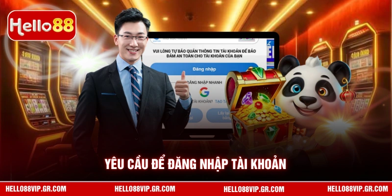 Đăng Nhập HELLO88 Yêu cầu để đăng nhập tài khoản