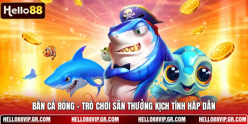 Bắn Cá Rồng - Trò Chơi Săn Thưởng Kịch Tính Hấp Dẫn