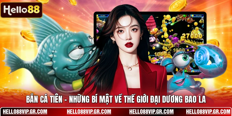 Bắn Cá Tiên - Những Bí Mật Về Thế Giới Đại Dương Bao La